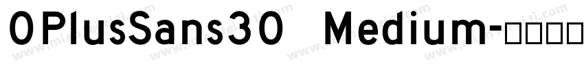 0PlusSans30 Medium字体转换